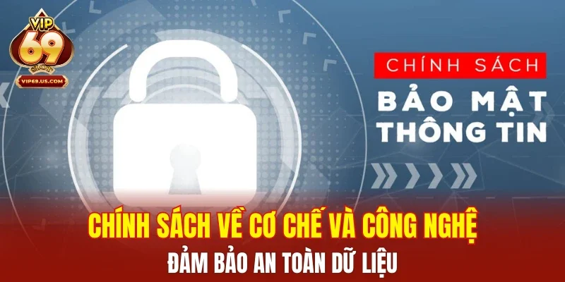 Chính sách về cơ chế và công nghệ đảm bảo an toàn dữ liệu