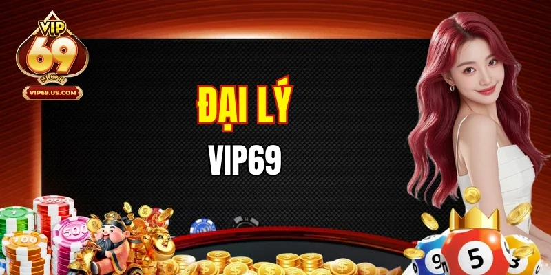 Đại Lý VIP69