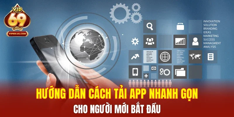 Hướng dẫn cách tải app nhanh gọn cho người mới bắt đầu
