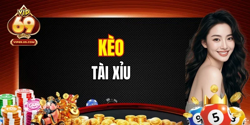 Kèo Tài Xỉu