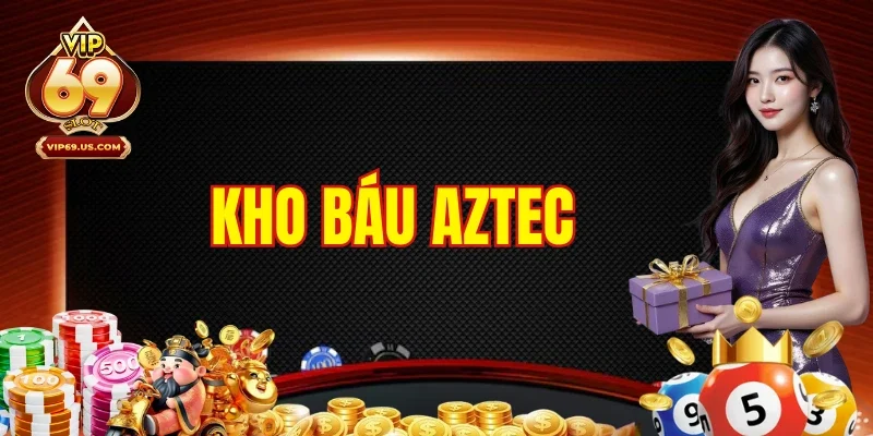 Kho Báu Aztec