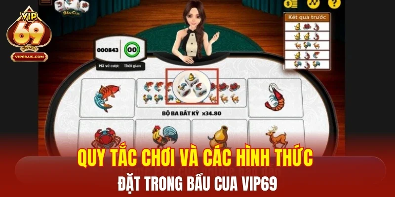 Quy tắc chơi và các hình thức đặt trong bầu cua VIP69