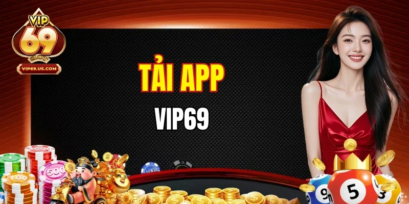 Tải App VIP69
