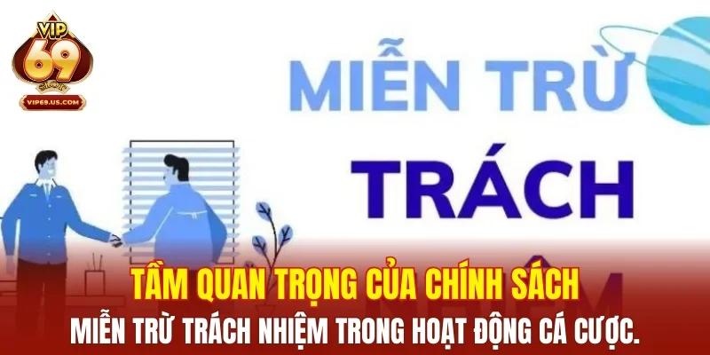 Tầm quan trọng của chính sách miễn trừ trách nhiệm trong hoạt động cá cược